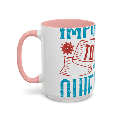 It's important to have quiet time and isolation-01 — Accent Mug 11/15oz
