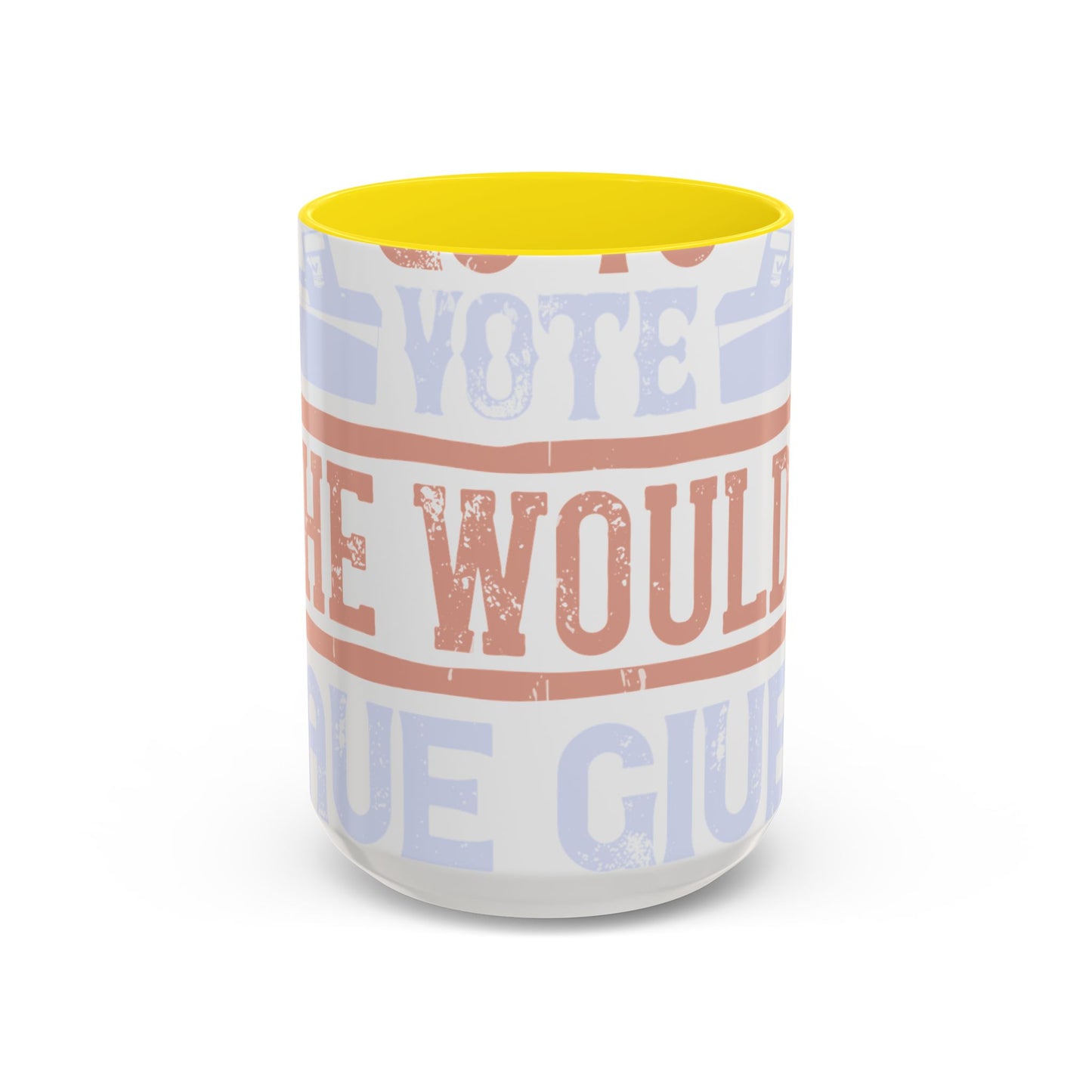 If God wanted us to vote, he would have given us candidates-01 — Accent Mug 11/15oz