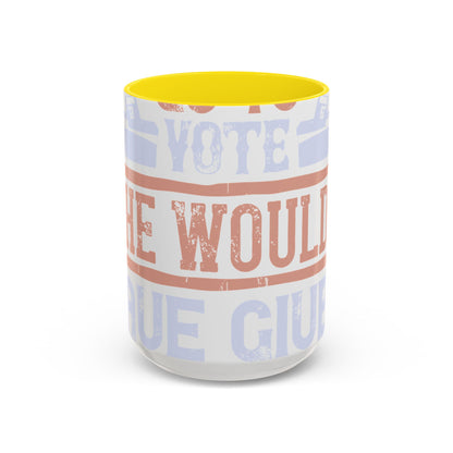 If God wanted us to vote, he would have given us candidates-01 — Accent Mug 11/15oz