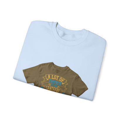 A lot of things to be grateful for in these times — Unisex Heavy Blend Crewneck (G18000)