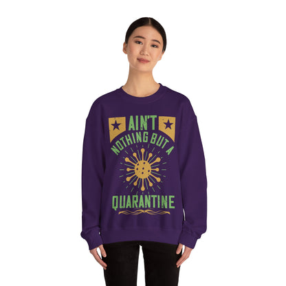 ain't nothing but a quarantine-01 — Unisex Heavy Blend Crewneck (G18000)