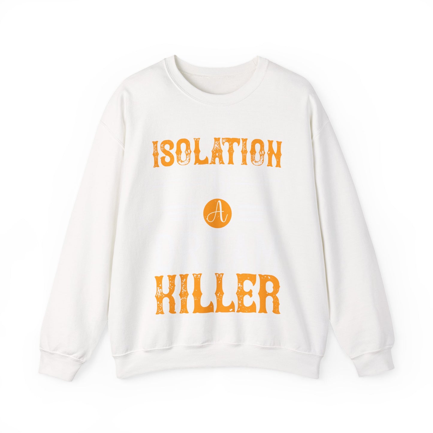 Isolation is a dream killer-01 — Unisex Heavy Blend Crewneck (G18000)
