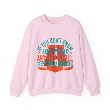If you donΓÇÖt know where you are going (2) — Unisex Heavy Blend Crewneck (G18000)