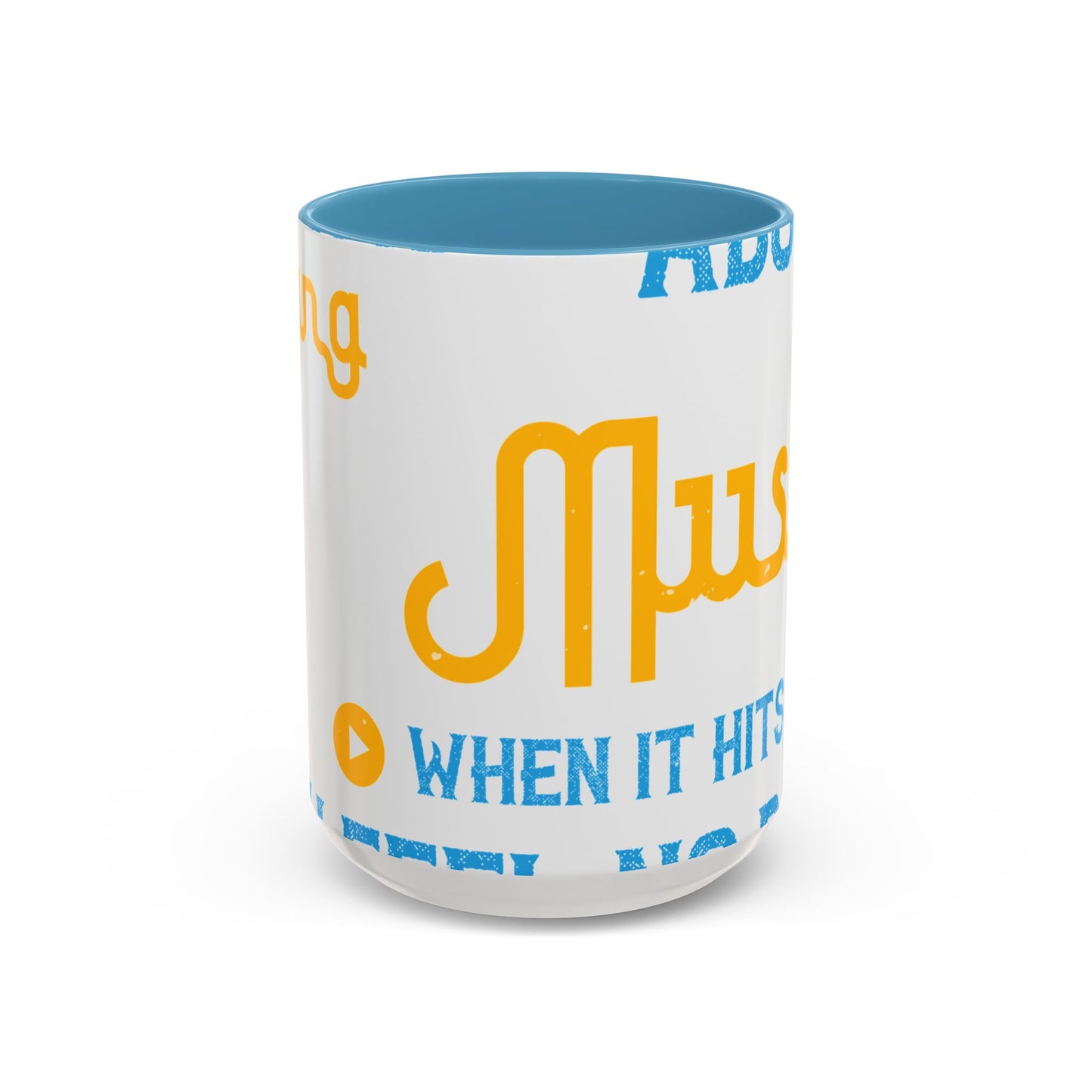 One good thing about music, when it hits you, you feel no pain-01 — Accent Mug 11/15oz