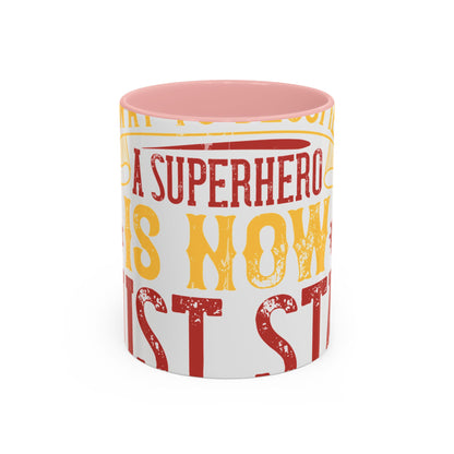 The easiest way to become a superhero is NOW! Just Stay At Home-01 — Accent Mug 11/15oz