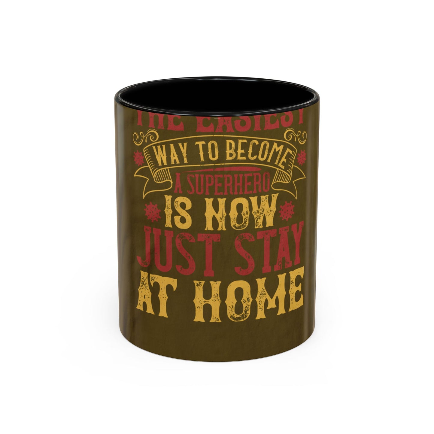 The easiest way to become a superhero is NOW! Just Stay At Home — Accent Mug 11/15oz