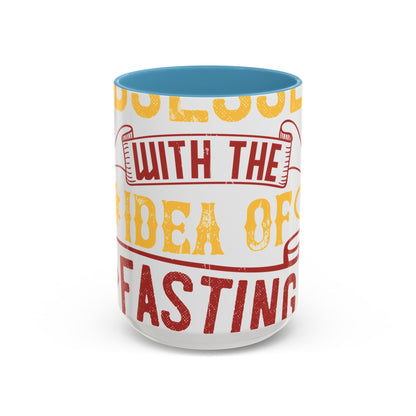 I was obsessed with the idea of fasting and isolation-01 — Accent Mug 11/15oz