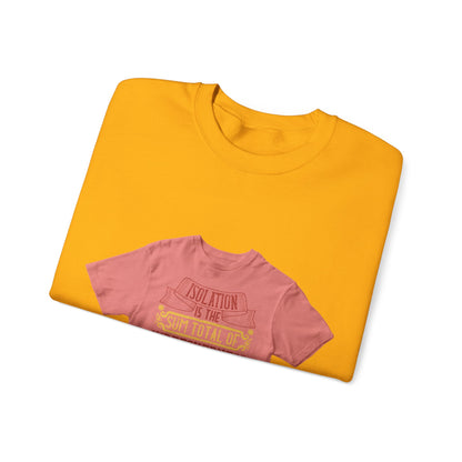 Isolation is the sum total of wretchedness to a man — Unisex Heavy Blend Crewneck (G18000)