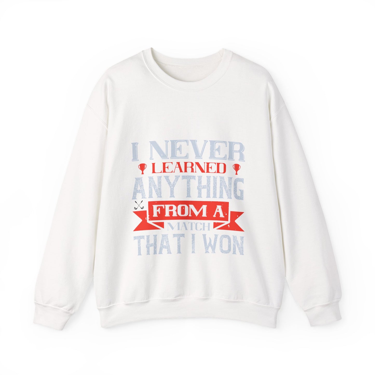 I never learned anything from a match that I won-01 — Unisex Heavy Blend Crewneck (G18000)