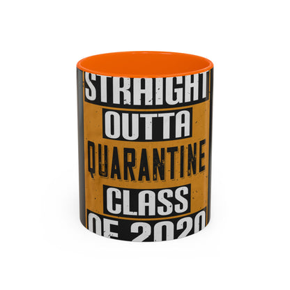 straight outta quarantine class of 2020 — Accent Mug 11/15oz