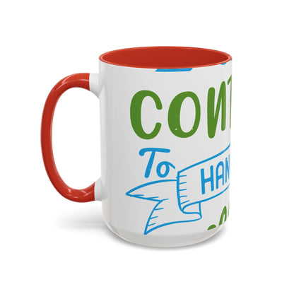 i canΓÇÖt continue to hang out with you-01 — Accent Mug 11/15oz