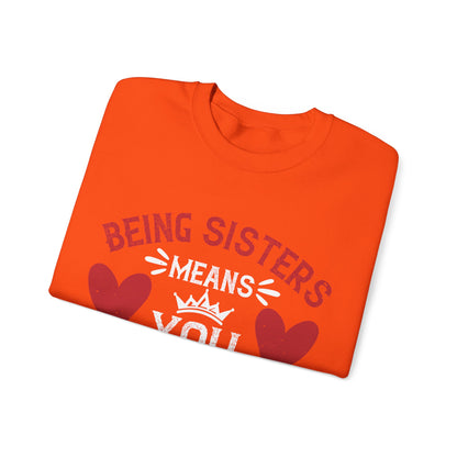Being sisters means you always have back up-1 — Unisex Heavy Blend Crewneck (G18000)