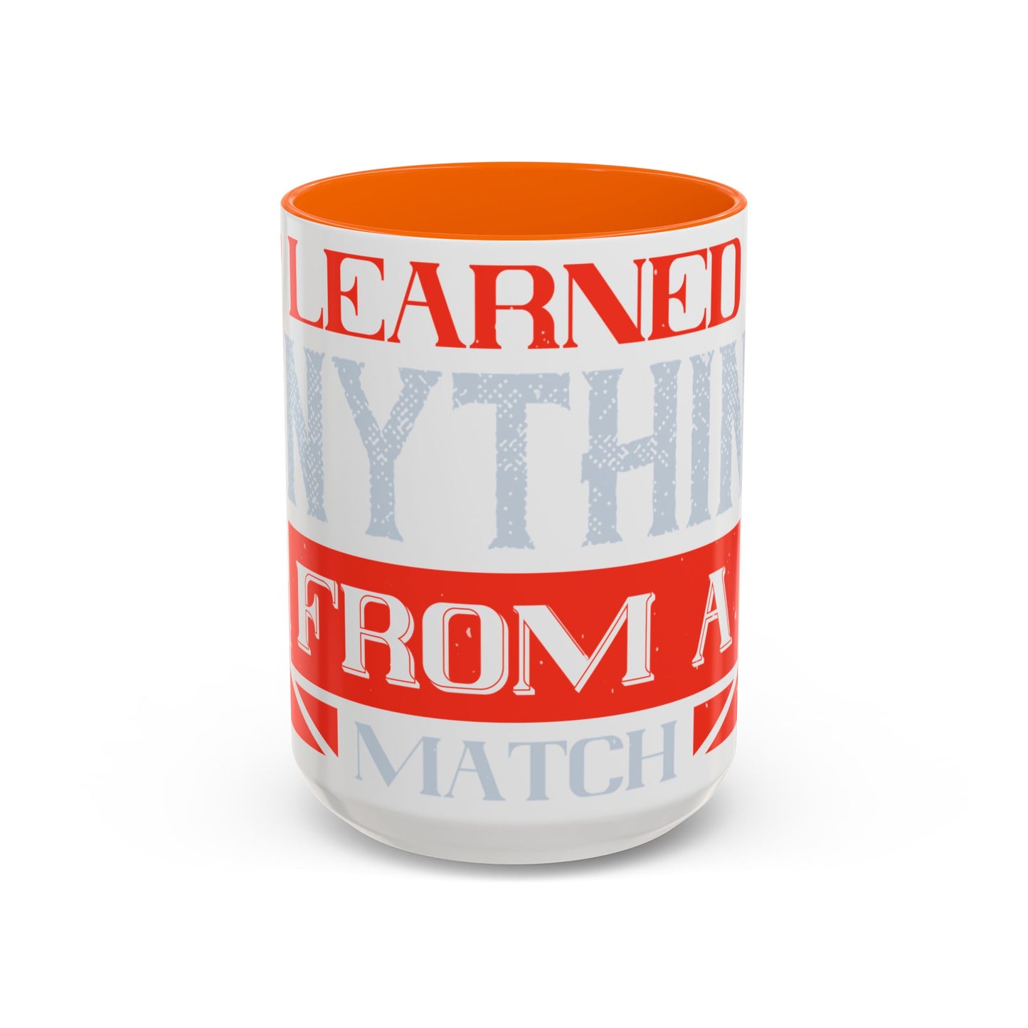 I never learned anything from a match that I won-01 — Accent Mug 11/15oz