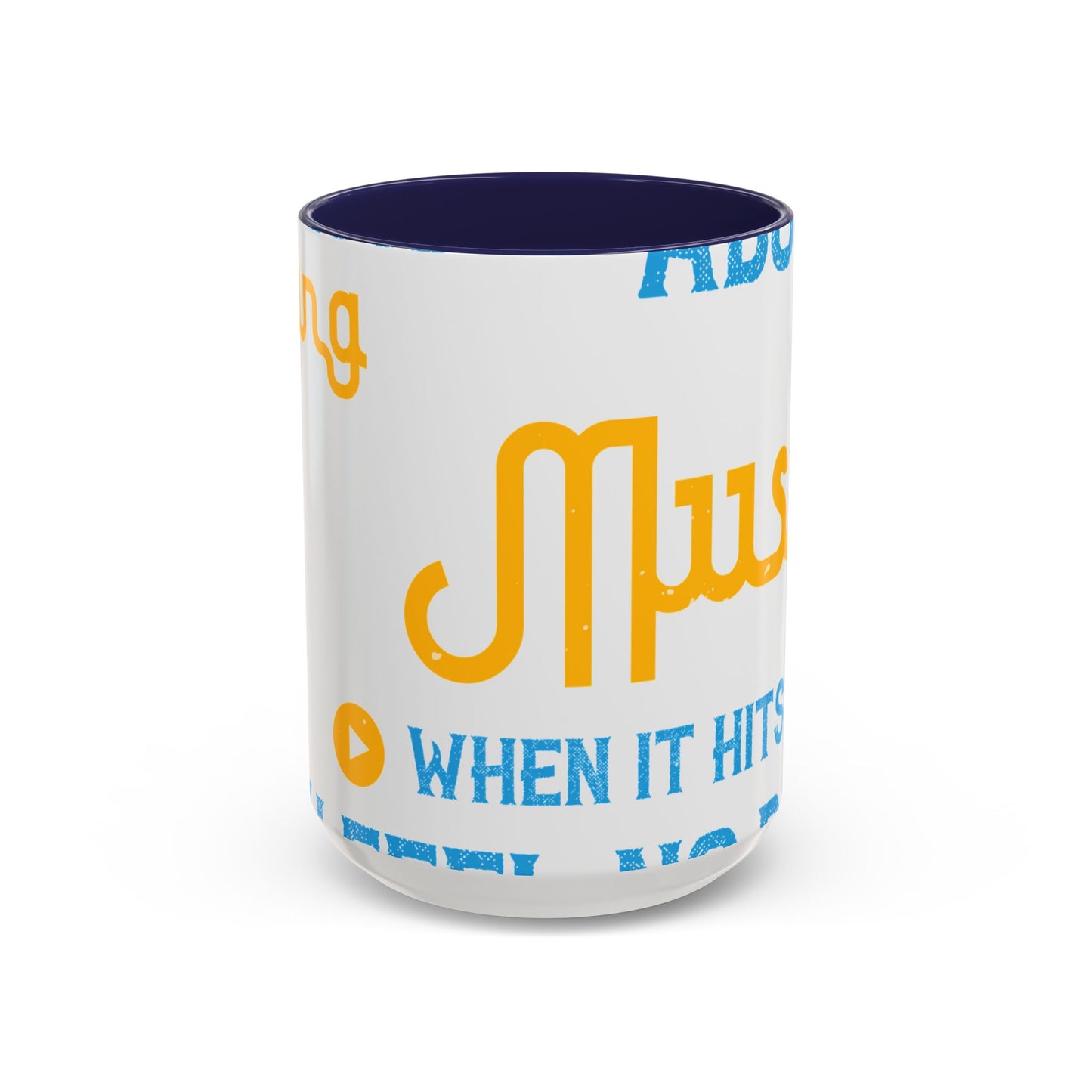 One good thing about music, when it hits you, you feel no pain-01 — Accent Mug 11/15oz