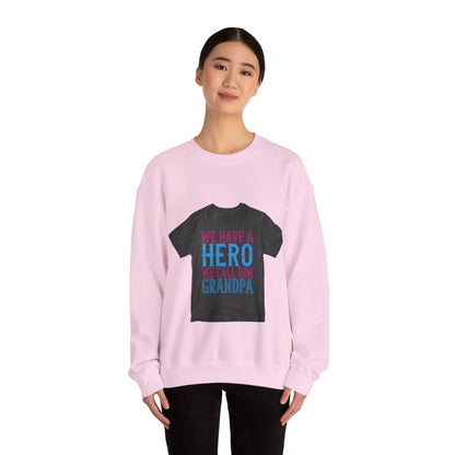 We have a hero, we call him grandpa-02 — Unisex Heavy Blend Crewneck (G18000)