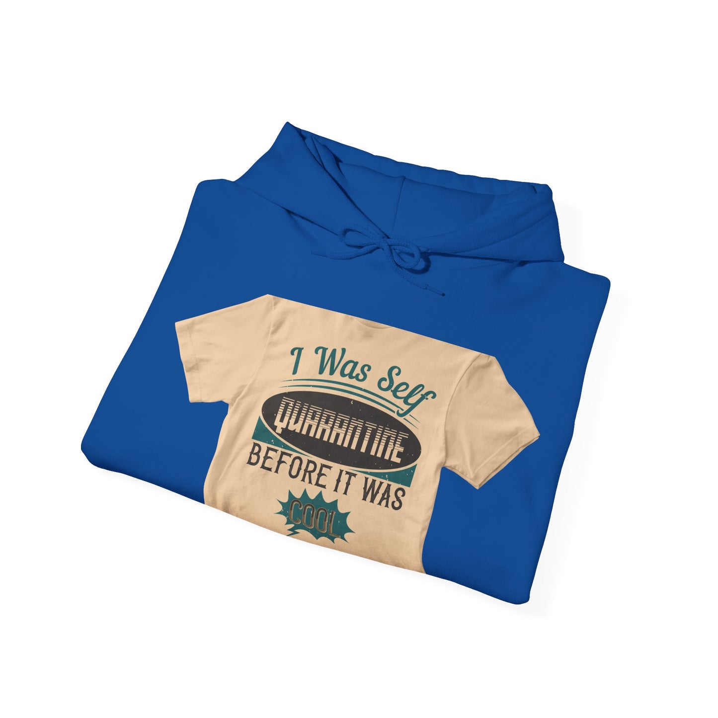 I was self-quarantine before it was cool — Unisex Heavy Blend Hoodie (G18500)