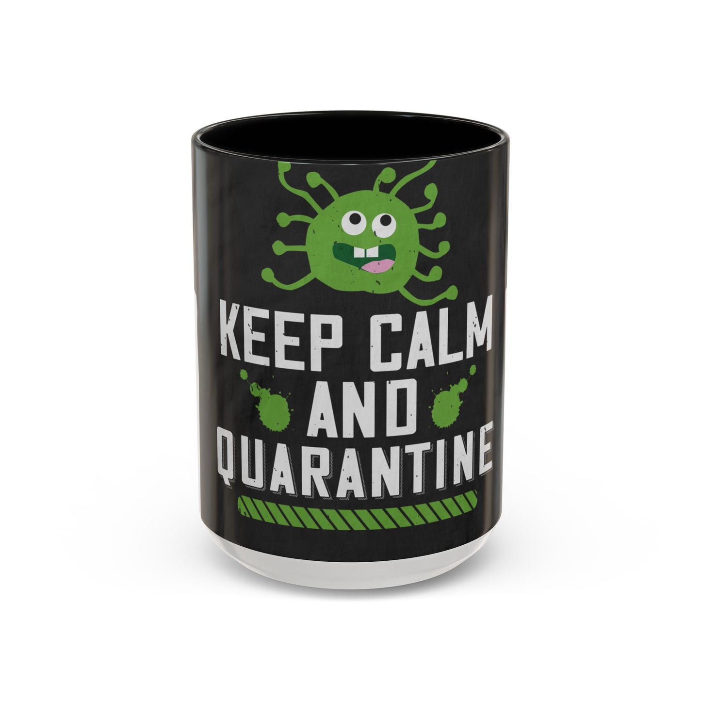 keep calm and quarantine — Accent Mug 11/15oz