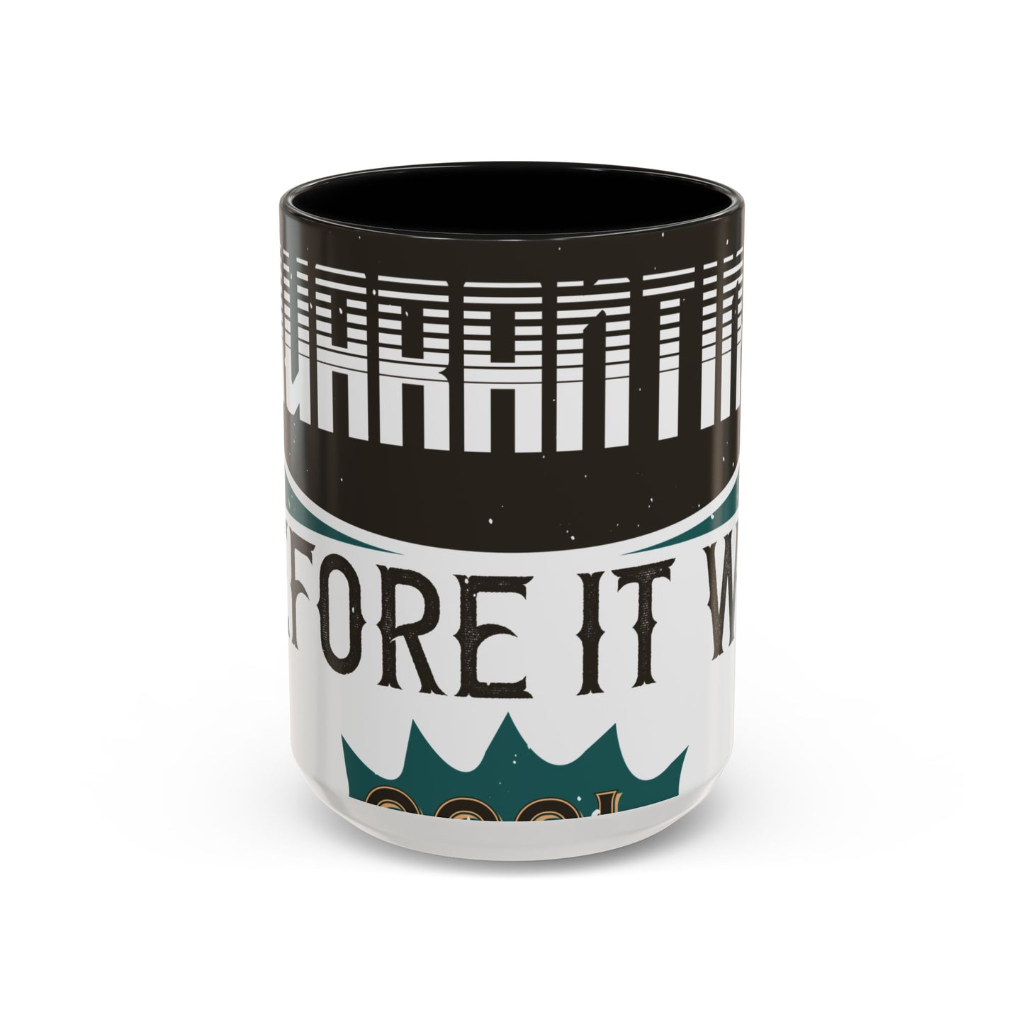 I was self-quarantine before it was cool-01 — Accent Mug 11/15oz