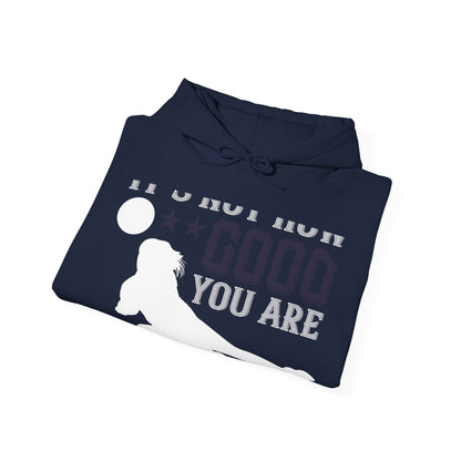 Sometimes itΓÇÖs not how good you are, but how bad you want it-01 — Unisex Heavy Blend Hoodie (G18500)