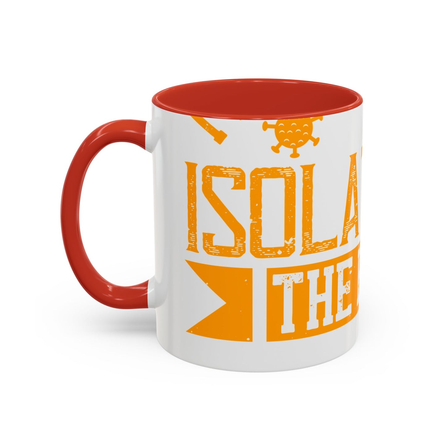 I've actually read that isolation is the enemy, so why do that to myself-01 — Accent Mug 11/15oz