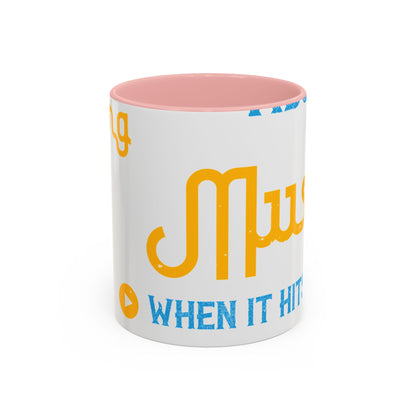 One good thing about music, when it hits you, you feel no pain-01 — Accent Mug 11/15oz