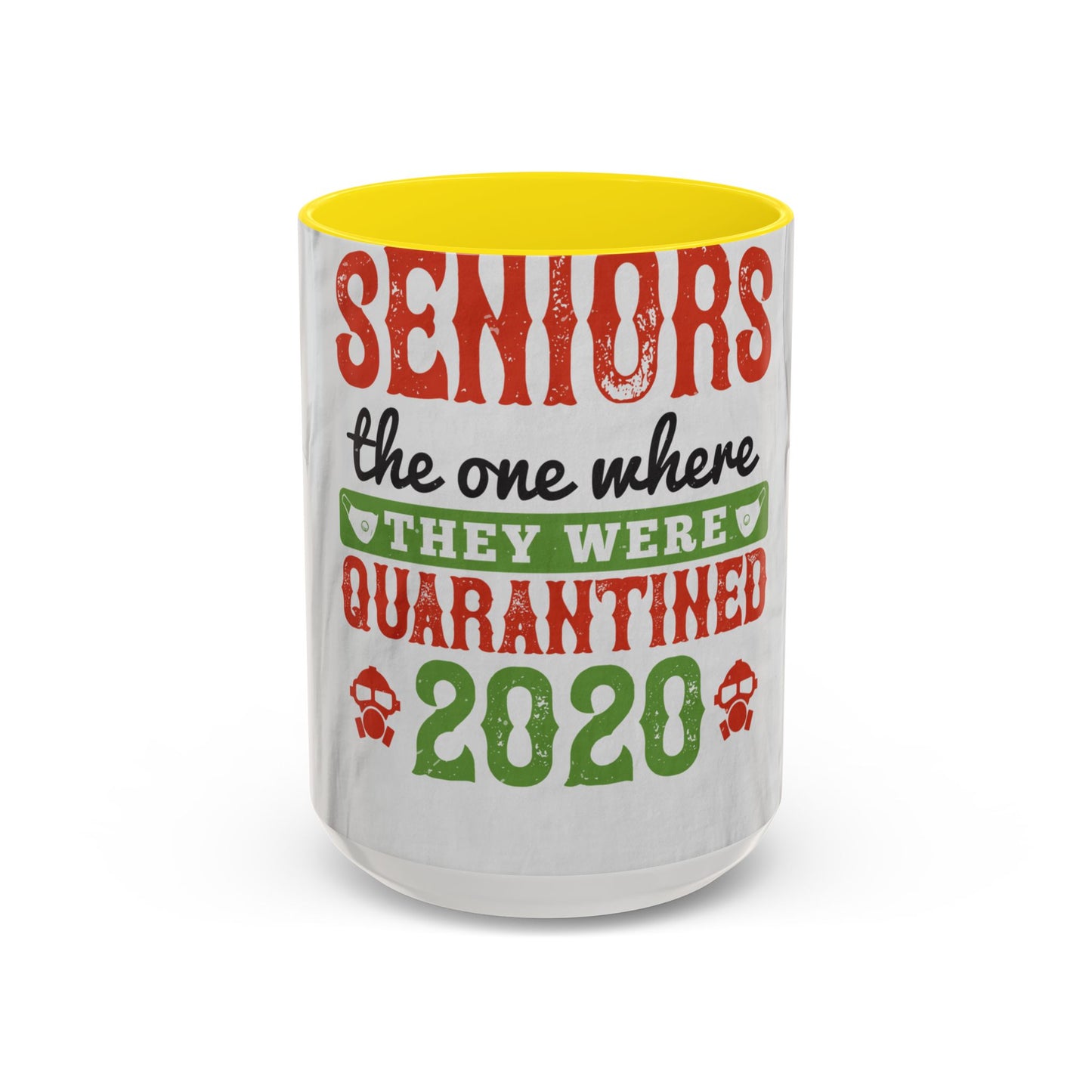 seniors the one where they were quarantined 2020 — Accent Mug 11/15oz
