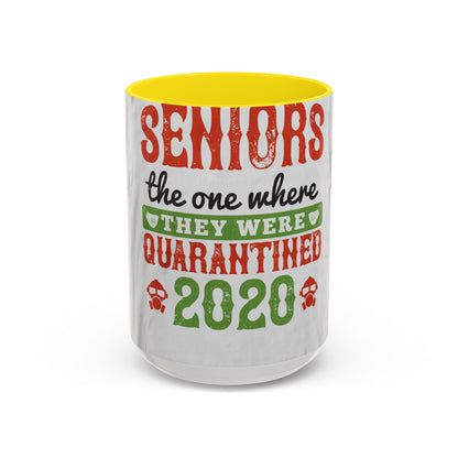 seniors the one where they were quarantined 2020 — Accent Mug 11/15oz