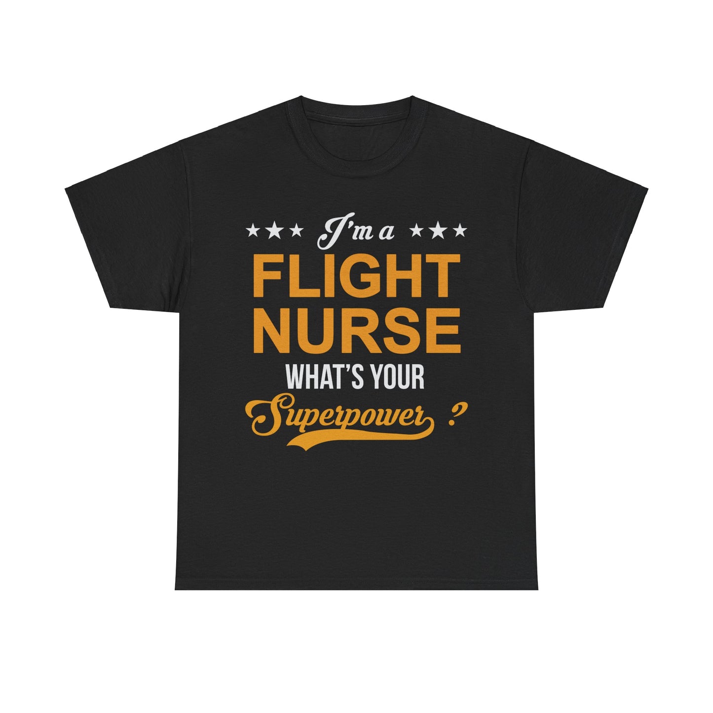 I'm a Flight Nurse, What's Your Superpower? T-shirt | Healthcare Hero Tee