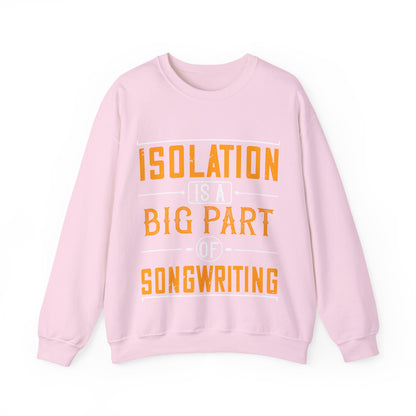 Isolation is a big part of songwriting-01 — Unisex Heavy Blend Crewneck (G18000)
