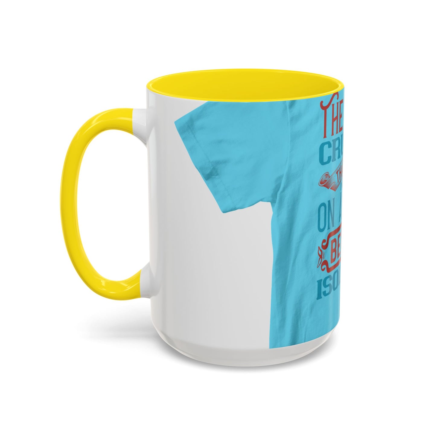 The worst cruelty that can be inflicted on a human being is isolation — Accent Mug 11/15oz