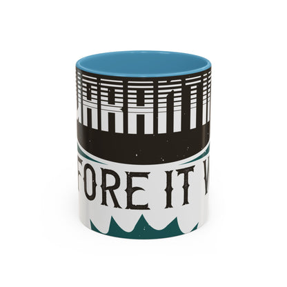 I was self-quarantine before it was cool-01 — Accent Mug 11/15oz