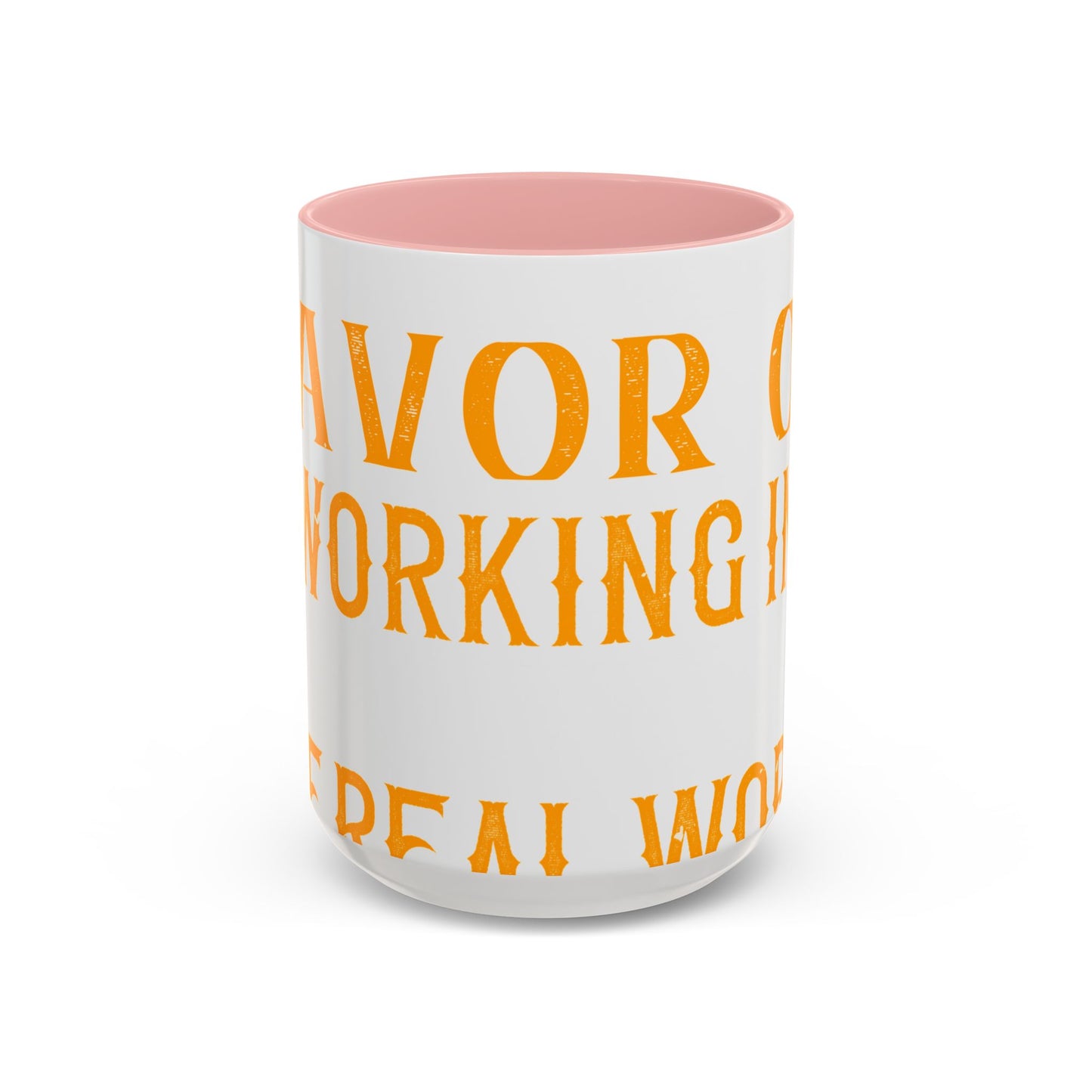 There 's something to be said in favor of working in isolation in the real world-01 — Accent Mug 11/15oz