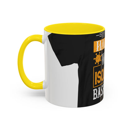 It's just hard to watch isolation basketball — Accent Mug 11/15oz