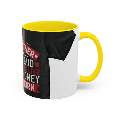 My grandfather always said that living is like licking honey off a thorn-02 — Accent Mug 11/15oz