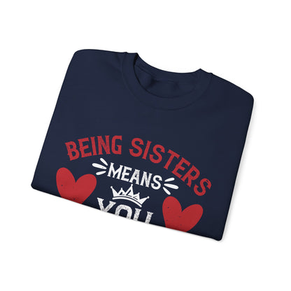 Being sisters means you always have back up-1 — Unisex Heavy Blend Crewneck (G18000)