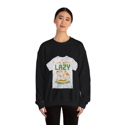 iΓÇÖm not lazy iΓÇÖm in quarantine — Unisex Heavy Blend Crewneck (G18000)
