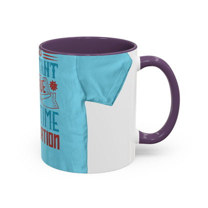 It's important to have quiet time and isolation — Accent Mug 11/15oz