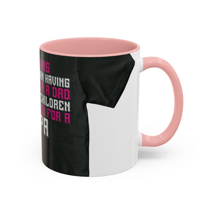 The only thing better than having you for a dad-02 — Accent Mug 11/15oz