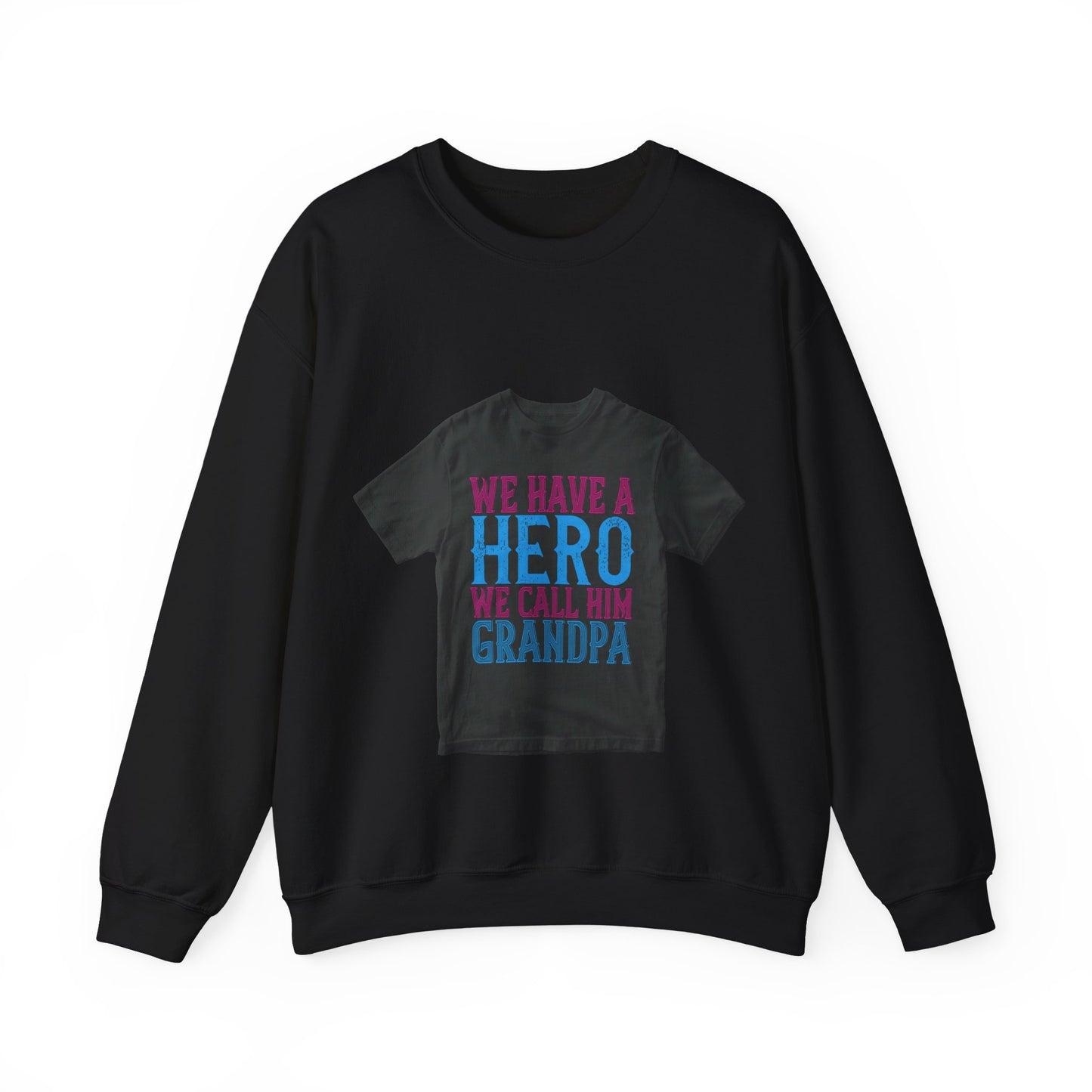 We have a hero, we call him grandpa-02 — Unisex Heavy Blend Crewneck (G18000)