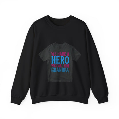 We have a hero, we call him grandpa-02 — Unisex Heavy Blend Crewneck (G18000)