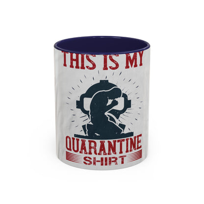 this is my quarantine — Accent Mug 11/15oz