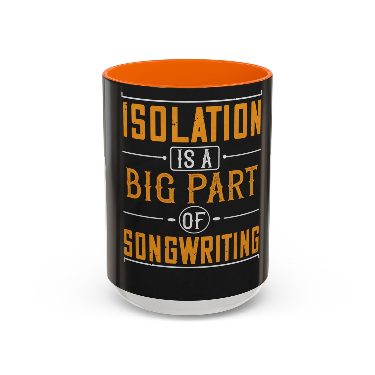 Isolation is a big part of songwriting — Accent Mug 11/15oz