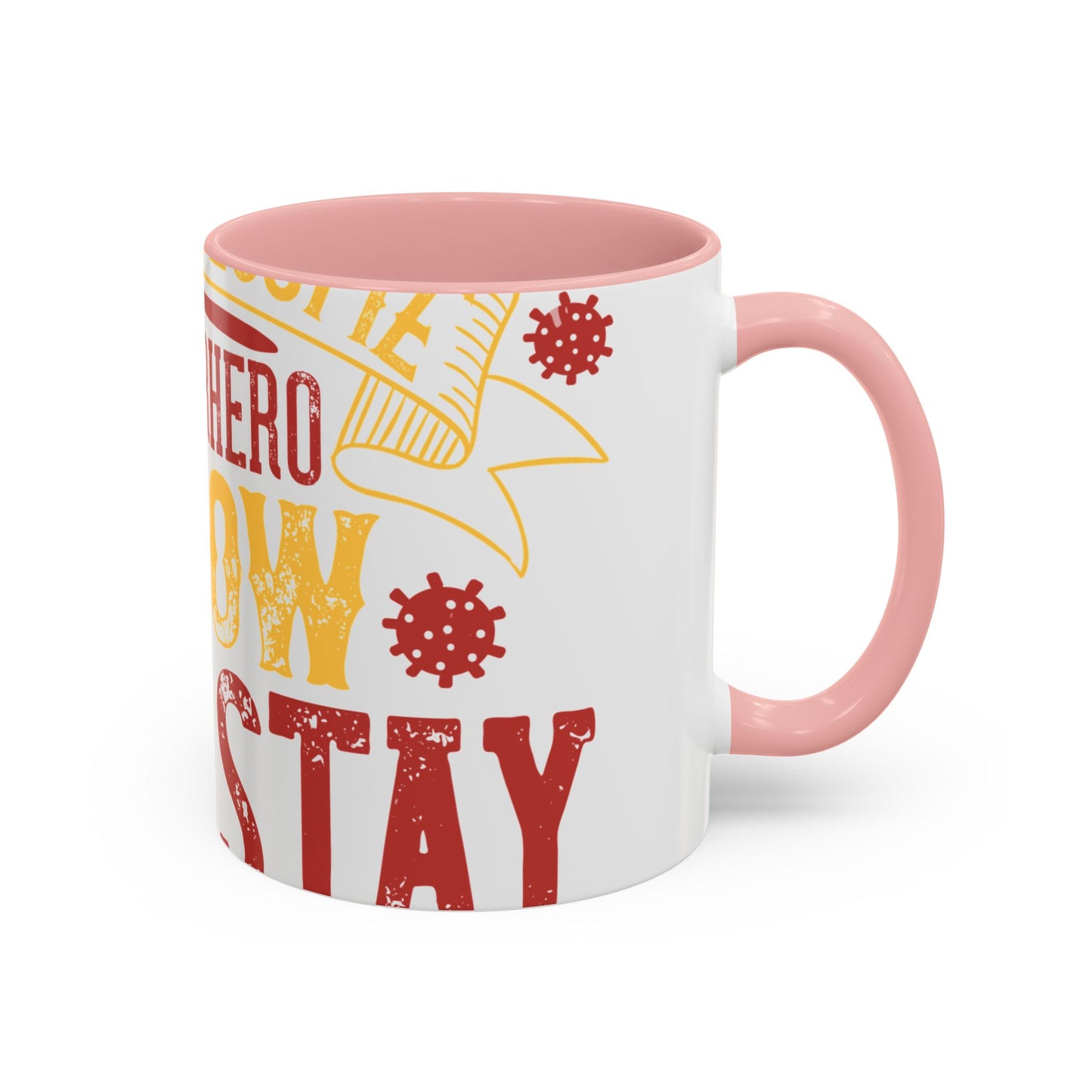 The easiest way to become a superhero is NOW! Just Stay At Home-01 — Accent Mug 11/15oz