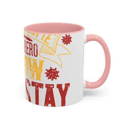 The easiest way to become a superhero is NOW! Just Stay At Home-01 — Accent Mug 11/15oz