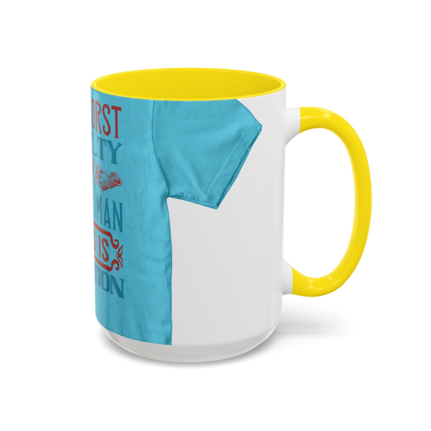 The worst cruelty that can be inflicted on a human being is isolation — Accent Mug 11/15oz