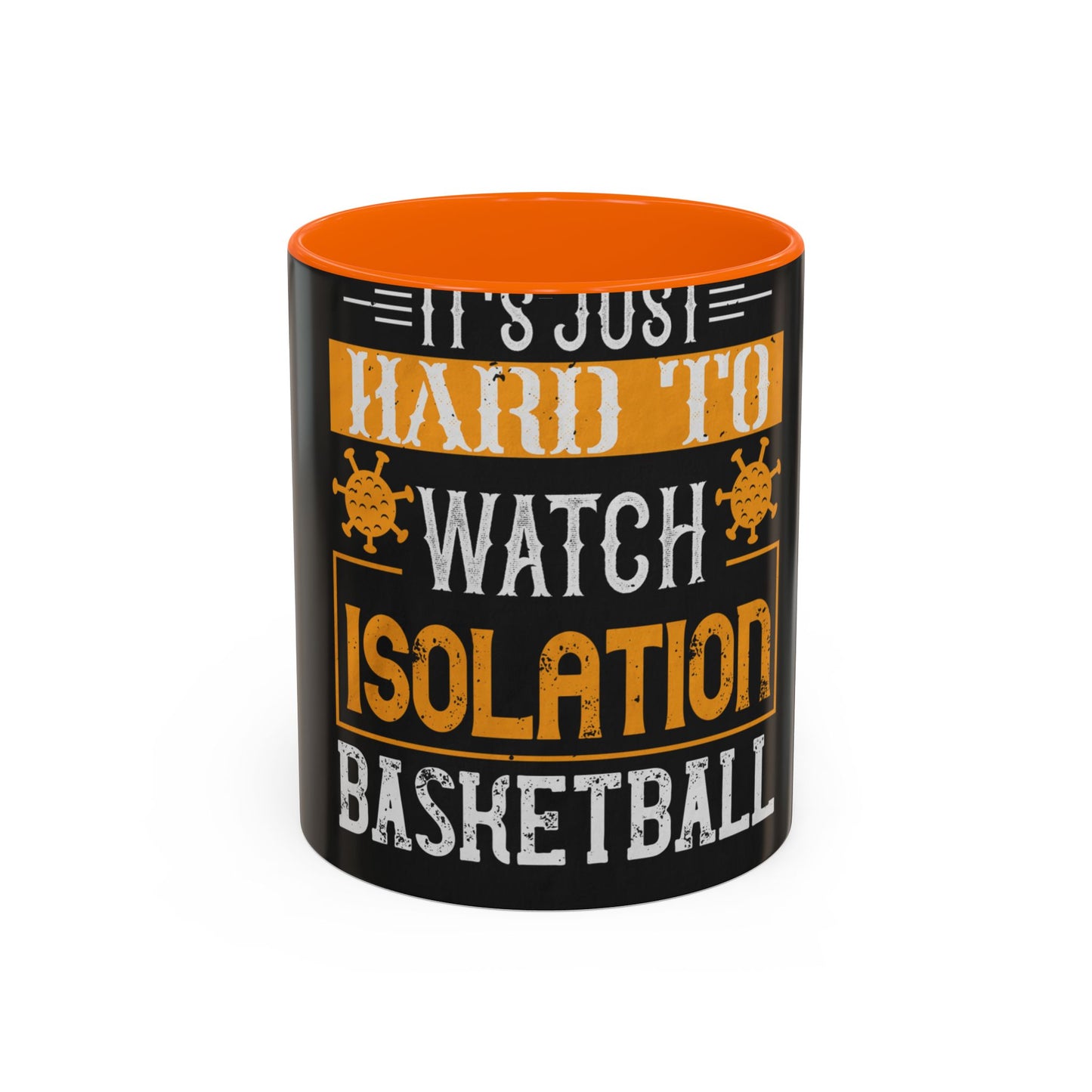 It's just hard to watch isolation basketball — Accent Mug 11/15oz