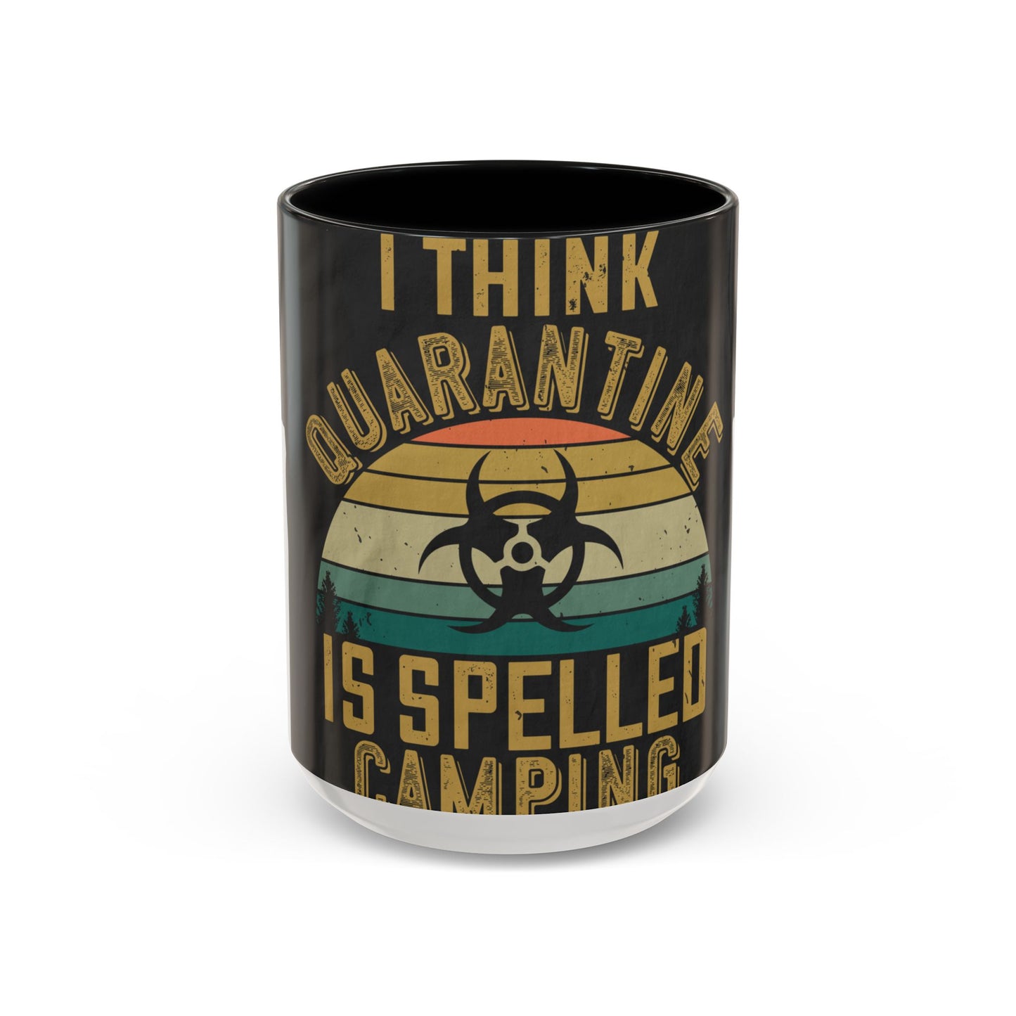 i think quarantine is spelled camping — Accent Mug 11/15oz