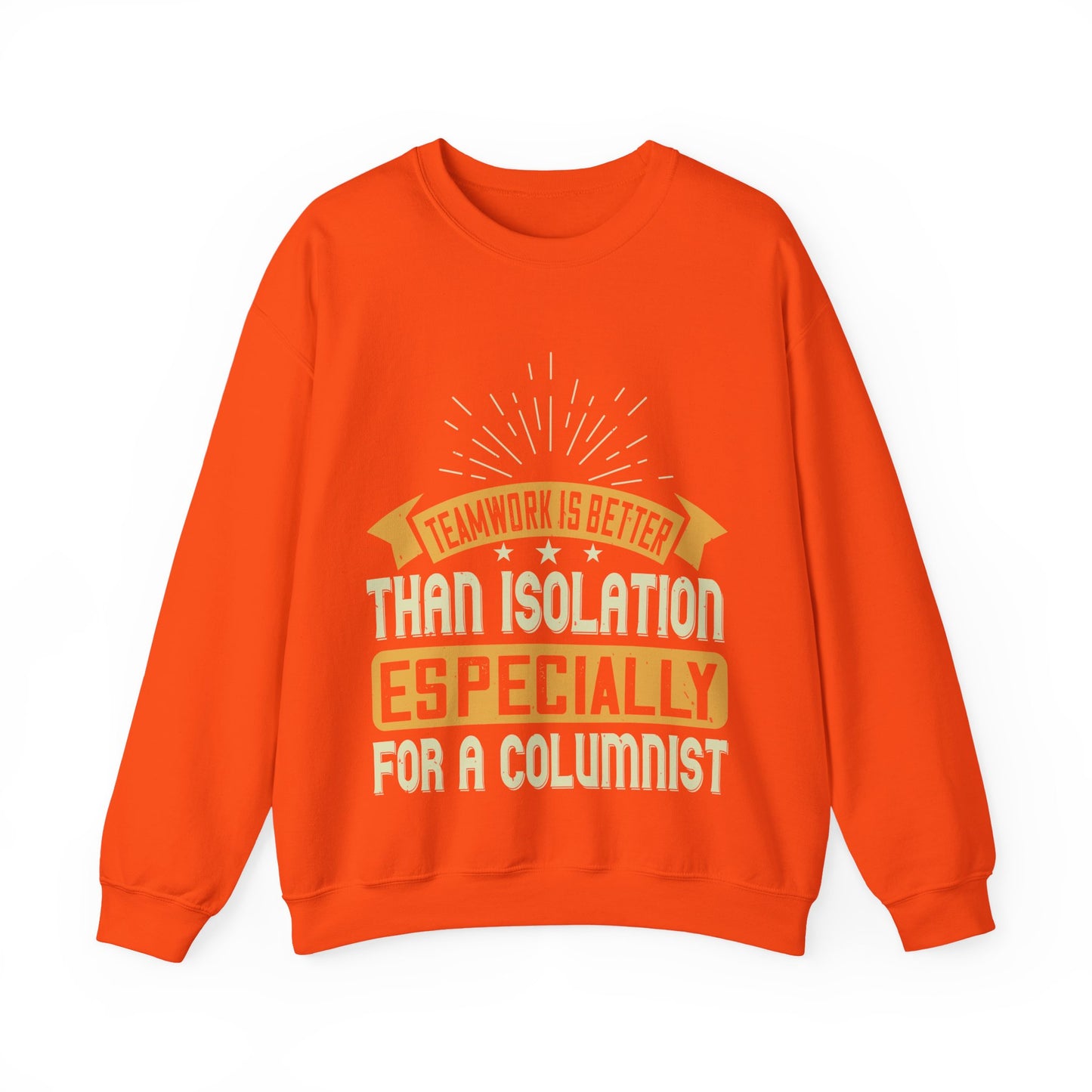 Teamwork is better than isolation, especially for a columnist-01 — Unisex Heavy Blend Crewneck (G18000)