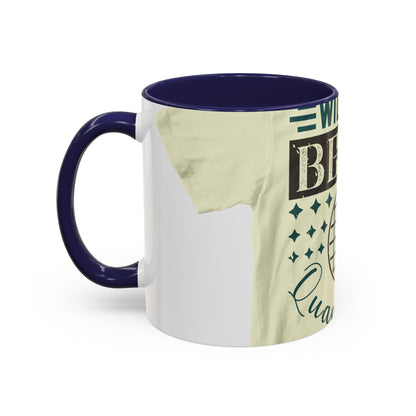 will you be my quarantine — Accent Mug 11/15oz