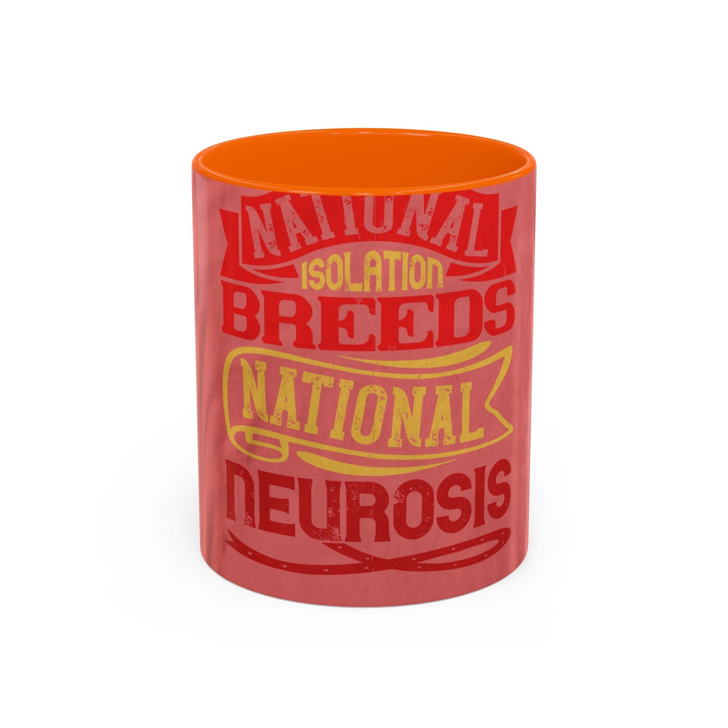 National isolation breeds national neurosis — Accent Mug 11/15oz